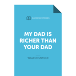 My Dad is Richer than Your Dad: Now Available!